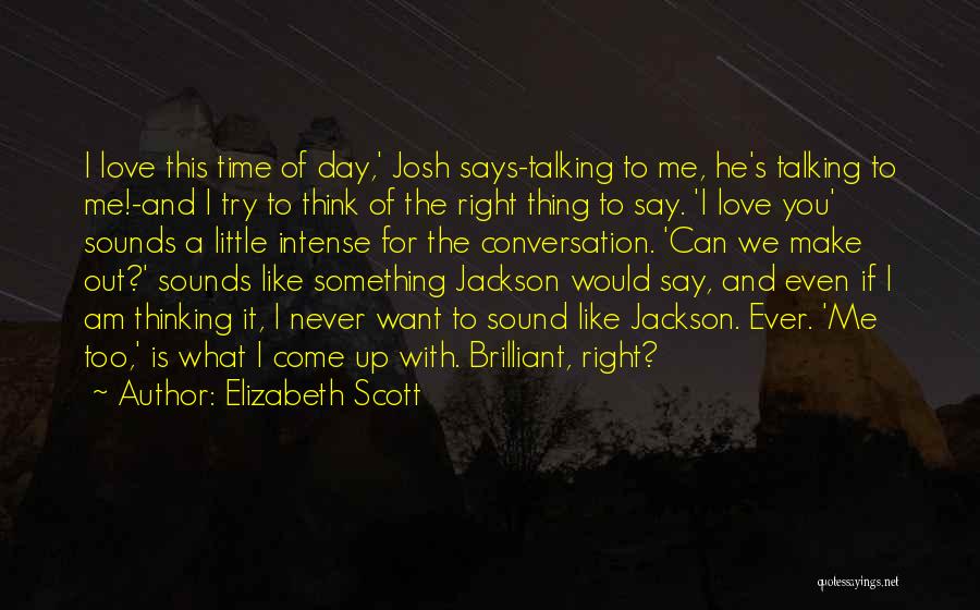 Love Talking To You Quotes By Elizabeth Scott