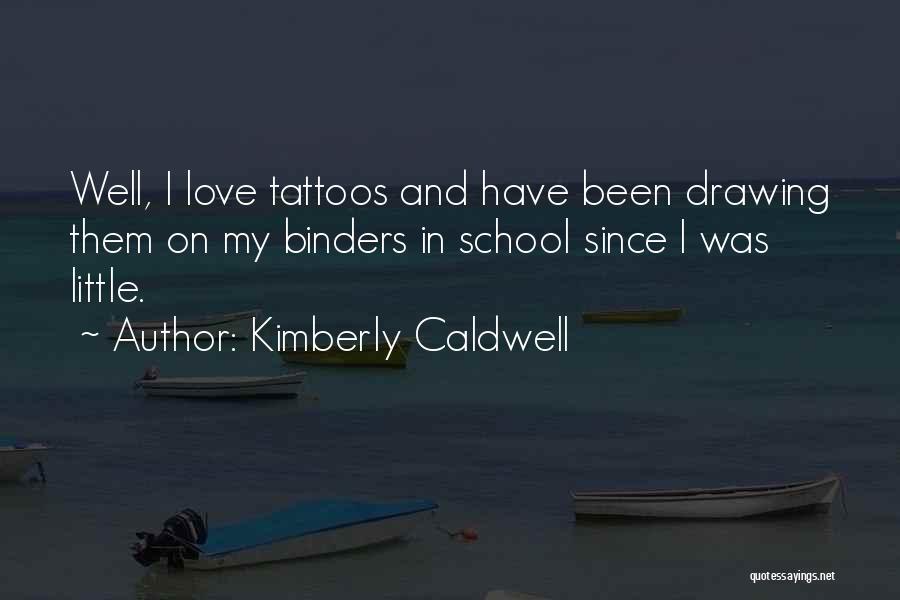 Love Tattoos Quotes By Kimberly Caldwell