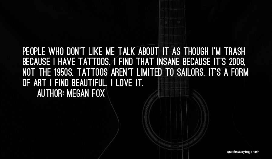 Love Tattoos Quotes By Megan Fox