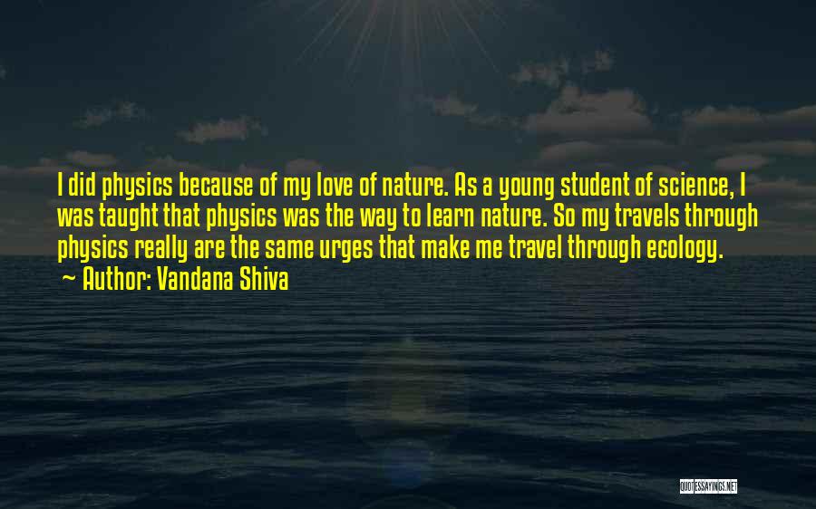 Love Taught Me Quotes By Vandana Shiva