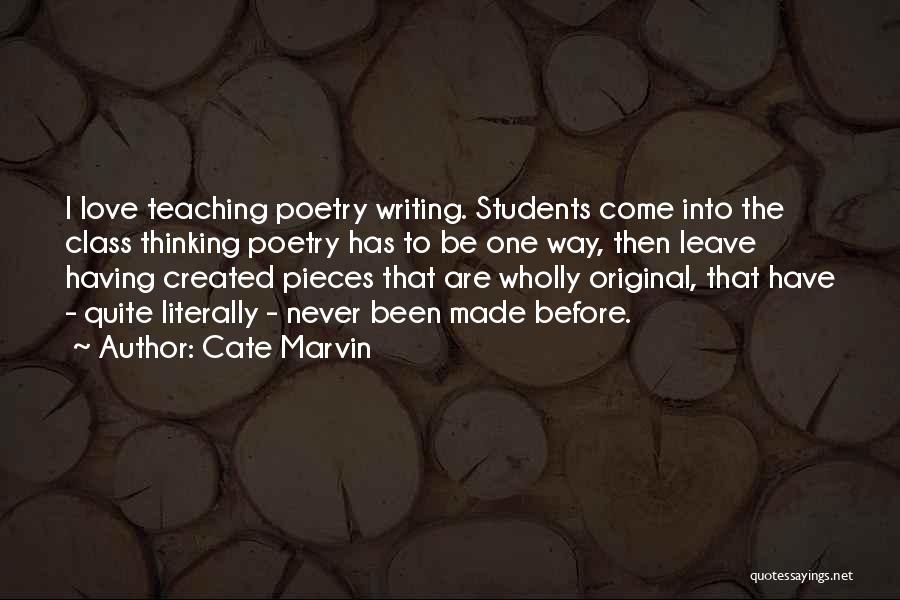 Love Teaching Quotes By Cate Marvin