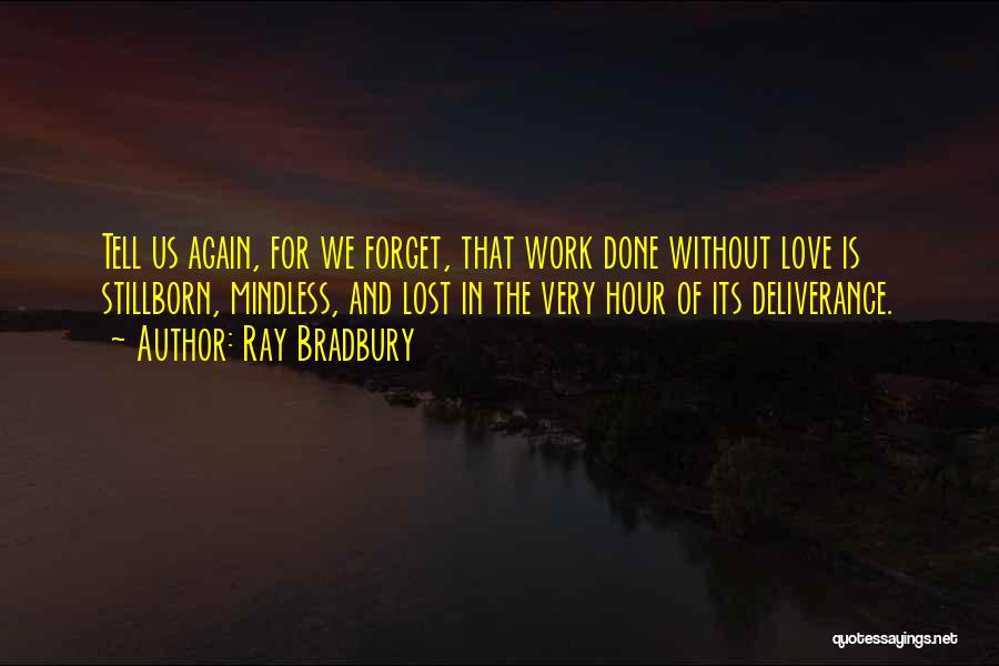 Love Teaching Quotes By Ray Bradbury
