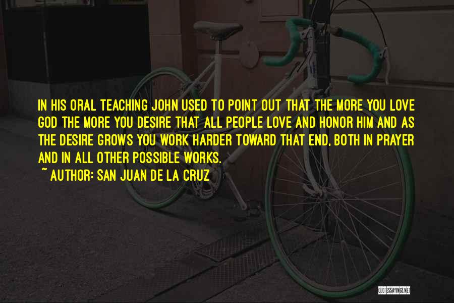 Love Teaching Quotes By San Juan De La Cruz