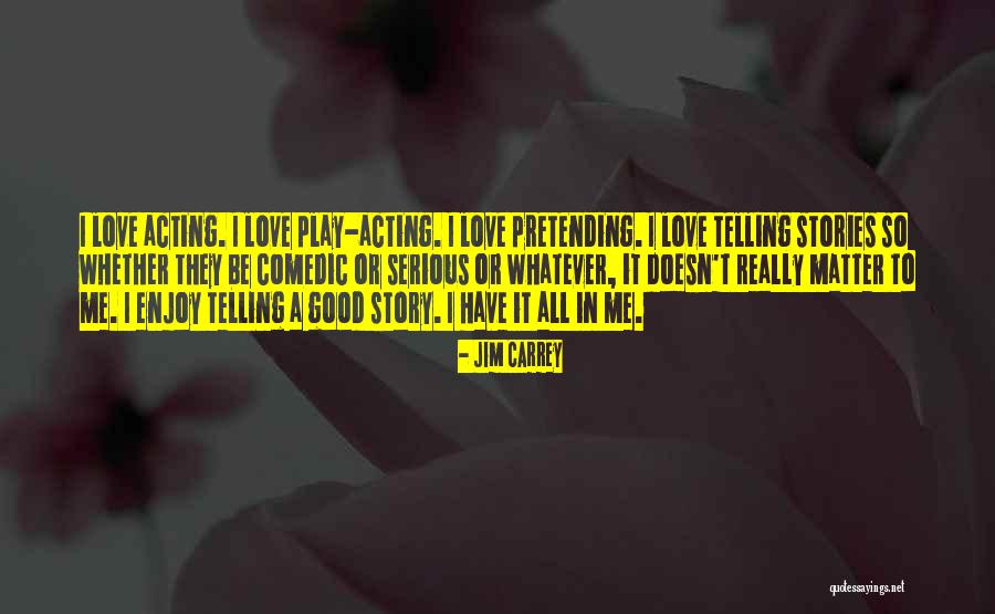 Love Telling Quotes By Jim Carrey Love Telling Quotes By Jim Carrey