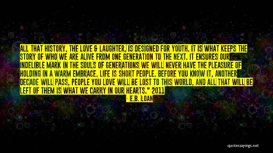 Love That Are Short Quotes By E.B. Loan Love That Are Short Quotes By E.B. Loan