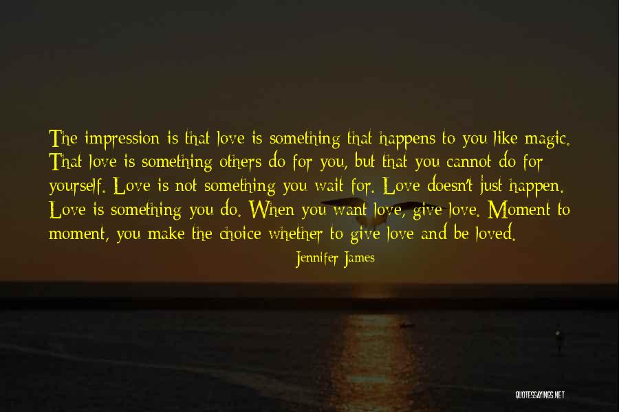 Love That Cannot Happen Quotes By Jennifer James Love That Cannot Happen Quotes By Jennifer James