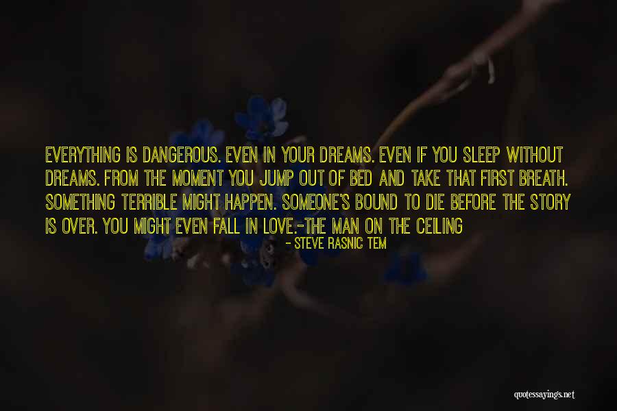 Love That Cannot Happen Quotes By Steve Rasnic Tem Love That Cannot Happen Quotes By Steve Rasnic Tem