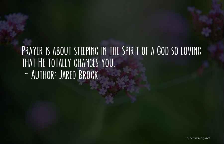 Love That Changes Quotes By Jared Brock