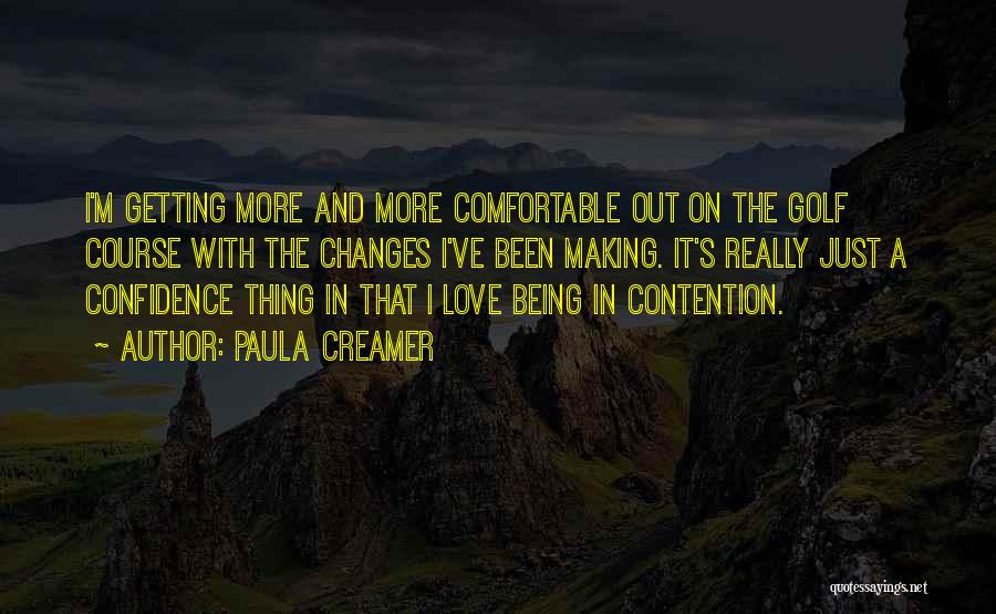 Love That Changes Quotes By Paula Creamer