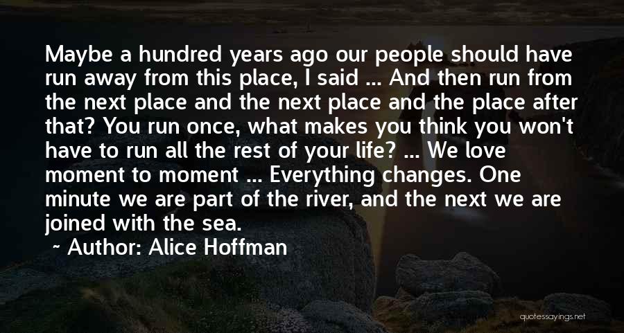 Love That Changes Your Life Quotes By Alice Hoffman
