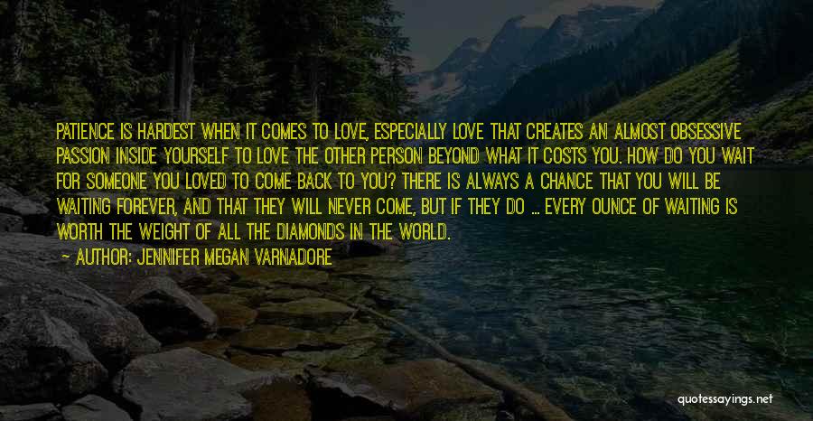 Love That Comes Back To You Quotes By Jennifer Megan Varnadore