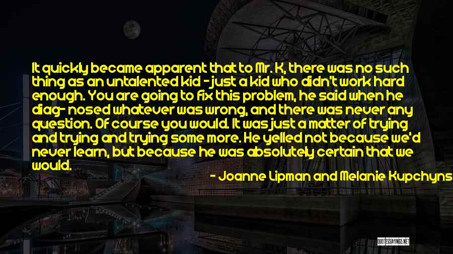 Love That Didn't Work Quotes By Joanne Lipman And Melanie Kupchynsky Love That Didn't Work Quotes By Joanne Lipman And Melanie Kupchynsky