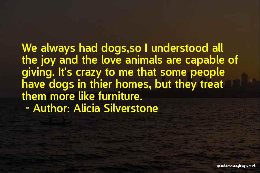 Love That Dog Quotes By Alicia Silverstone