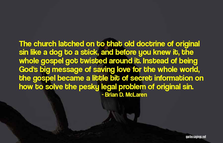 Love That Dog Quotes By Brian D. McLaren