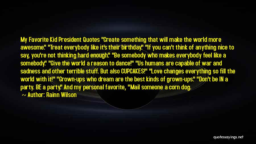 Love That Dog Quotes By Rainn Wilson