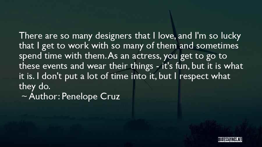 Love That Don't Work Quotes By Penelope Cruz