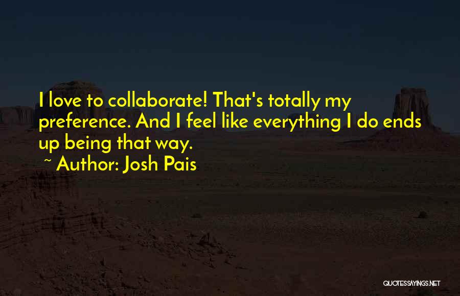 Love That Ends Quotes By Josh Pais