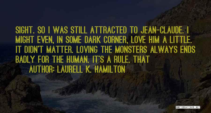 Love That Ends Quotes By Laurell K. Hamilton