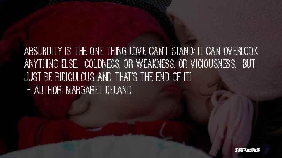 Love That Ends Quotes By Margaret Deland