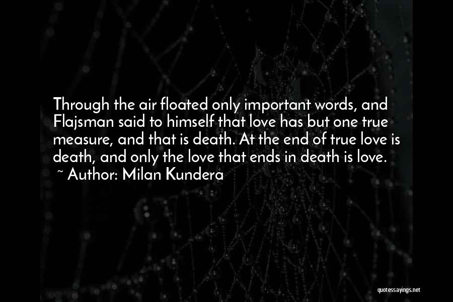 Love That Ends Quotes By Milan Kundera