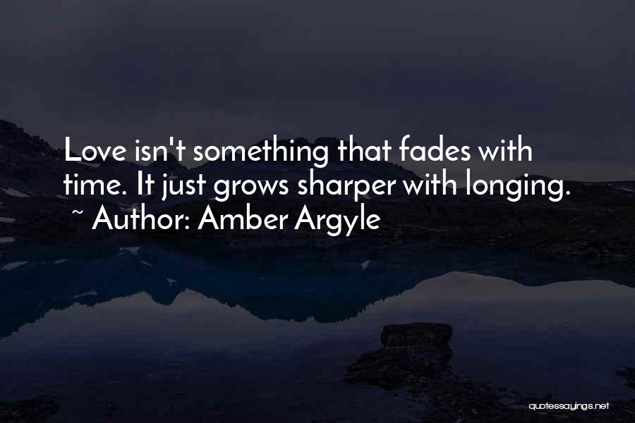 Love That Fades Quotes By Amber Argyle