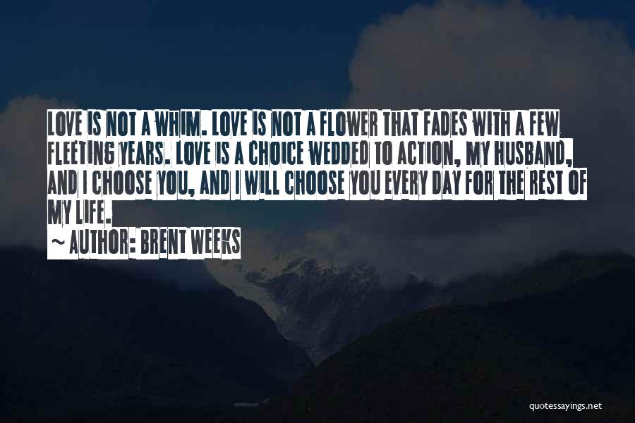 Love That Fades Quotes By Brent Weeks