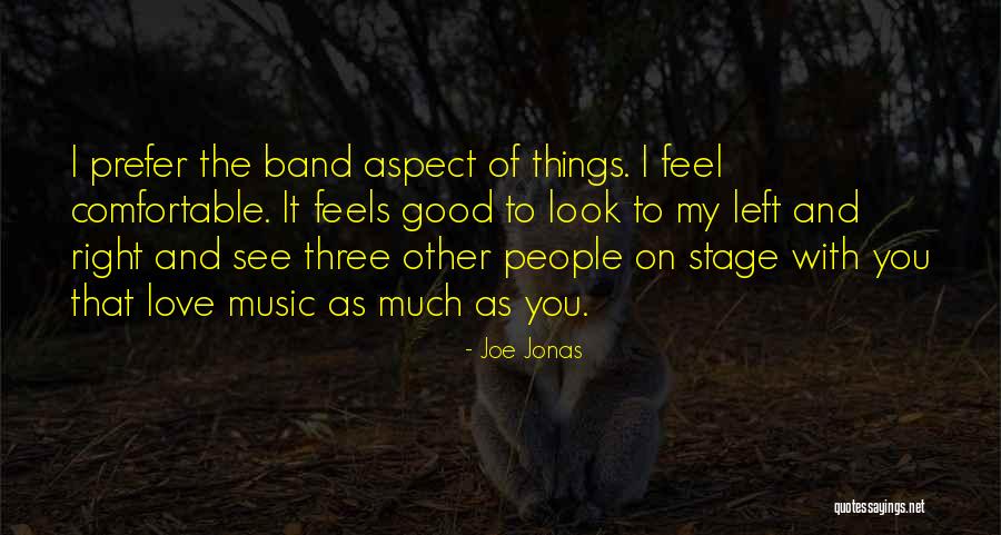 Love That Feels Right Quotes By Joe Jonas Love That Feels Right Quotes By Joe Jonas