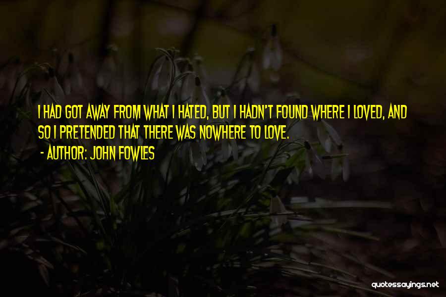 Love That Got Away Quotes By John Fowles