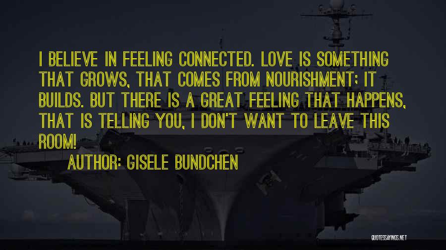 Love That Grows Quotes By Gisele Bundchen