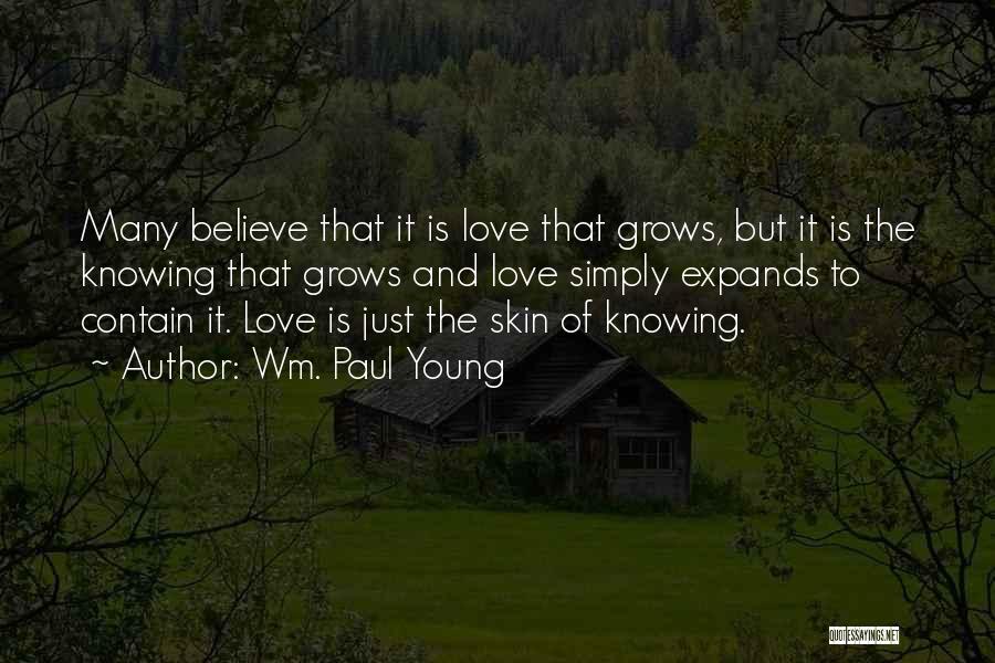 Love That Grows Quotes By Wm. Paul Young
