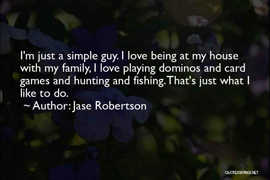 Love That Guy Quotes By Jase Robertson