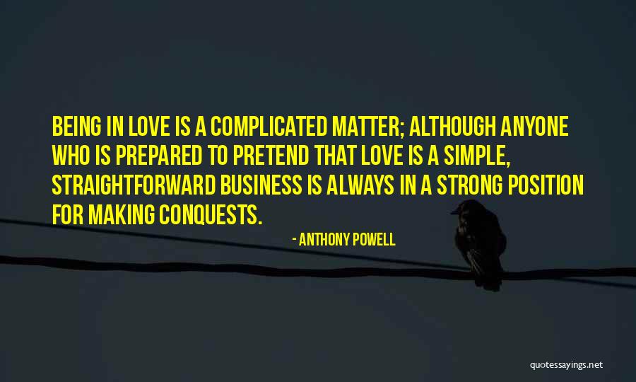 Love That Is Complicated Quotes By Anthony Powell Love That Is Complicated Quotes By Anthony Powell