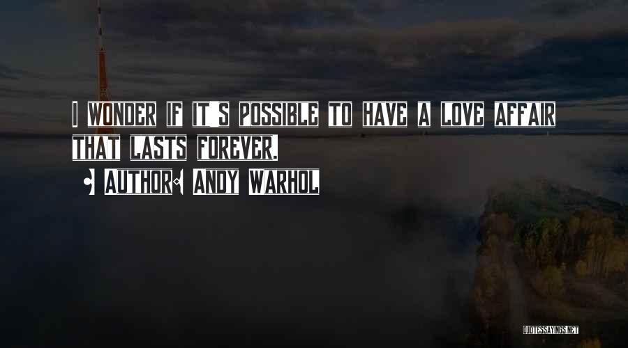 Love That Lasts Forever Quotes By Andy Warhol