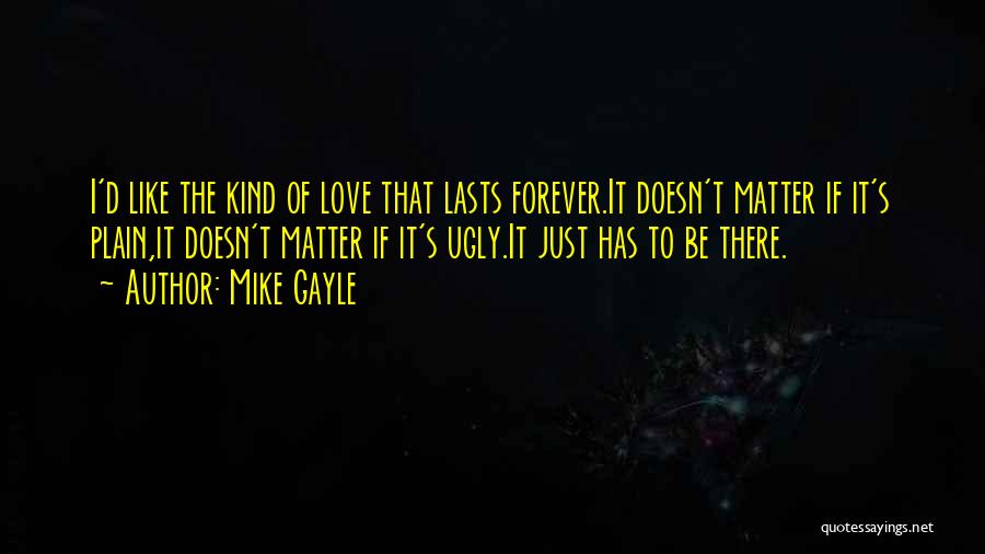 Love That Lasts Forever Quotes By Mike Gayle