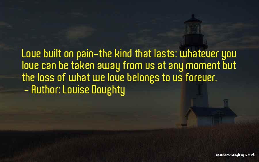 Love That Lasts Quotes By Louise Doughty