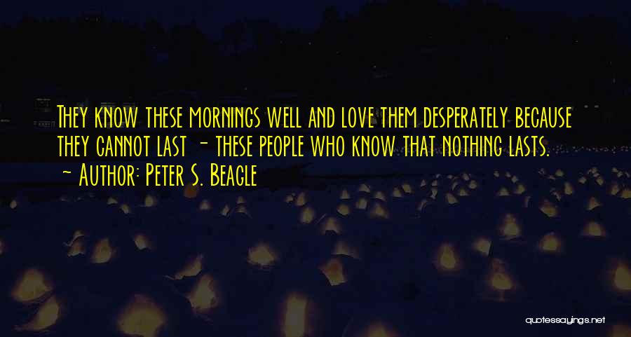 Love That Lasts Quotes By Peter S. Beagle