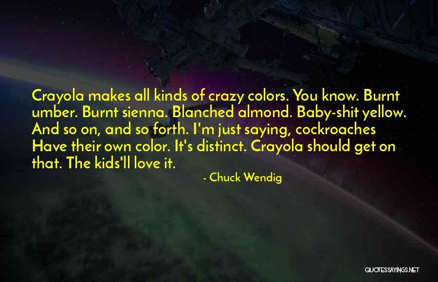 Love That Makes You Crazy Quotes By Chuck Wendig