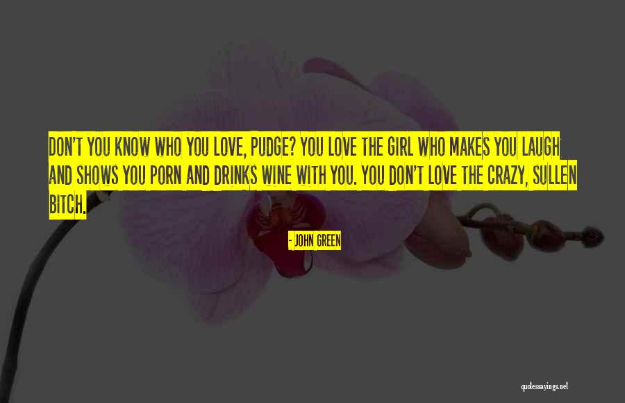 Love That Makes You Crazy Quotes By John Green