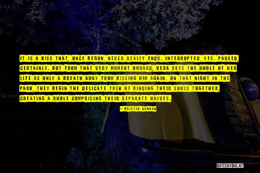 Love That Never Ends Quotes By Kristin Hannah Love That Never Ends Quotes By Kristin Hannah