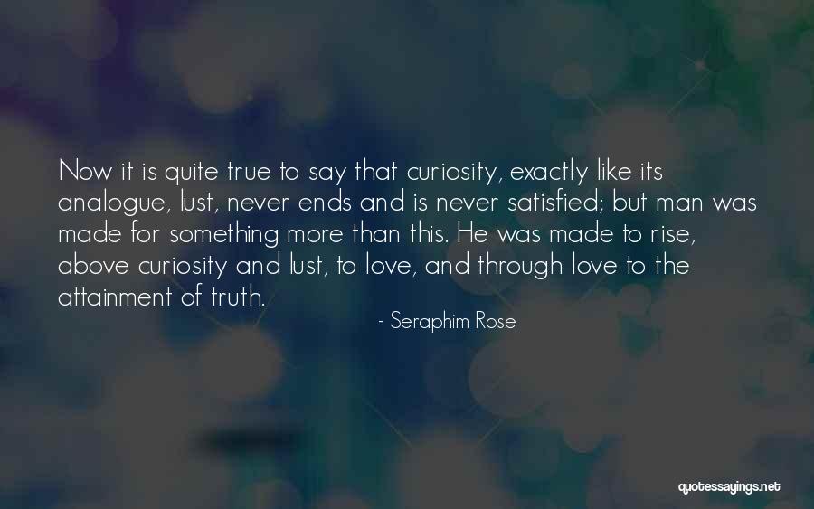 Love That Never Ends Quotes By Seraphim Rose Love That Never Ends Quotes By Seraphim Rose