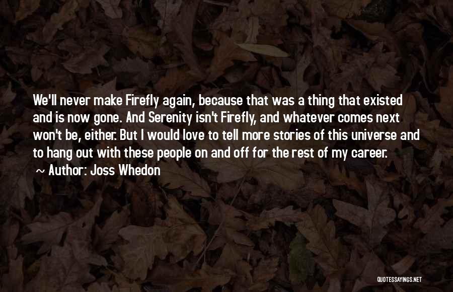 Love That Never Existed Quotes By Joss Whedon