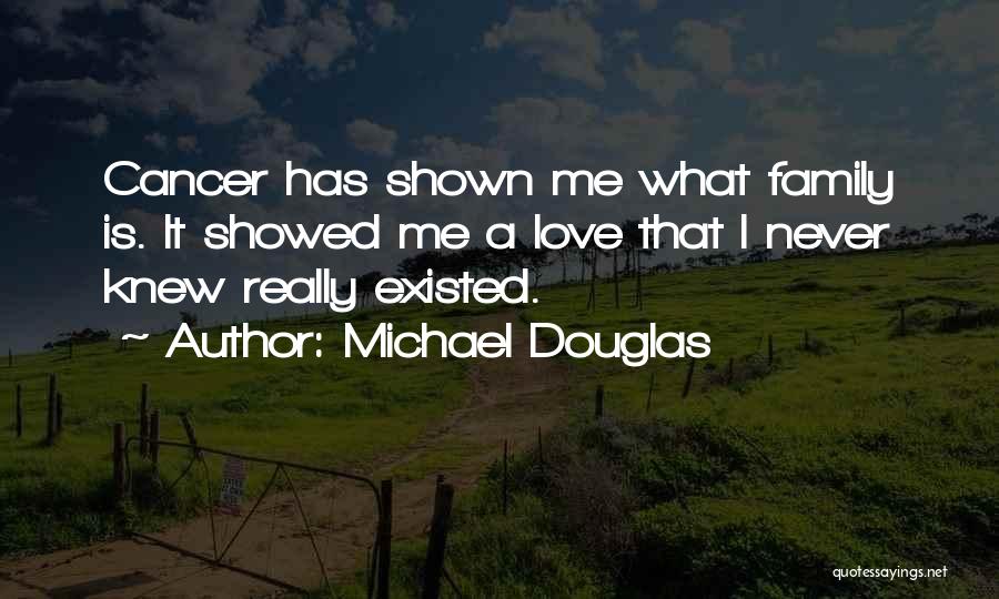 Love That Never Existed Quotes By Michael Douglas