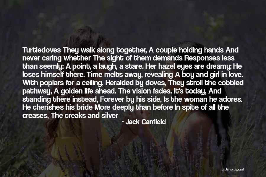 Love That Never Fades Quotes By Jack Canfield Love That Never Fades Quotes By Jack Canfield