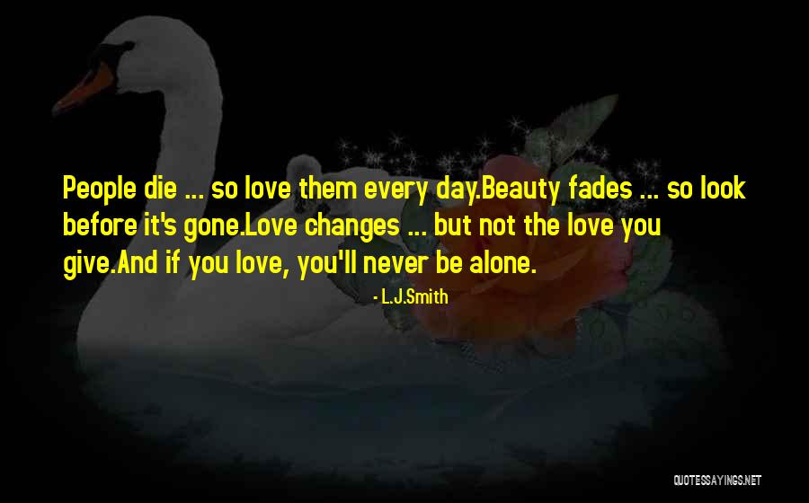 Love That Never Fades Quotes By L.J.Smith Love That Never Fades Quotes By L.J.Smith