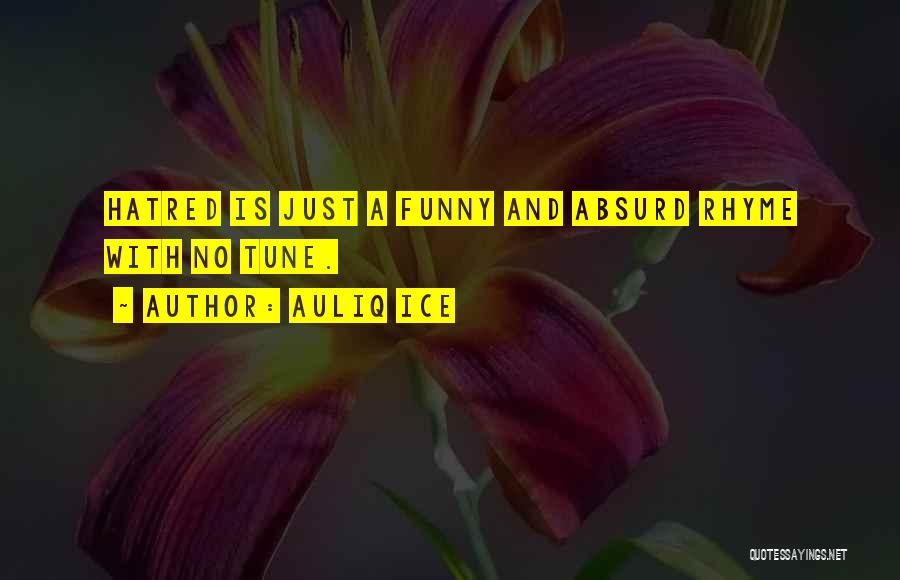 Love That Rhyme Quotes By Auliq Ice