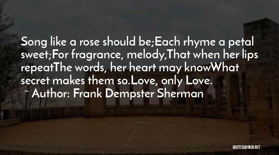 Love That Rhyme Quotes By Frank Dempster Sherman