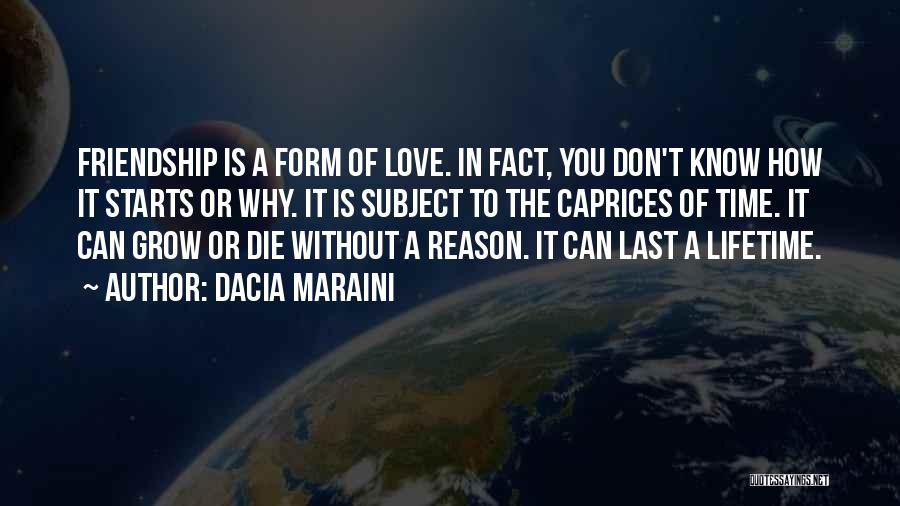 Love That Starts With Friendship Quotes By Dacia Maraini