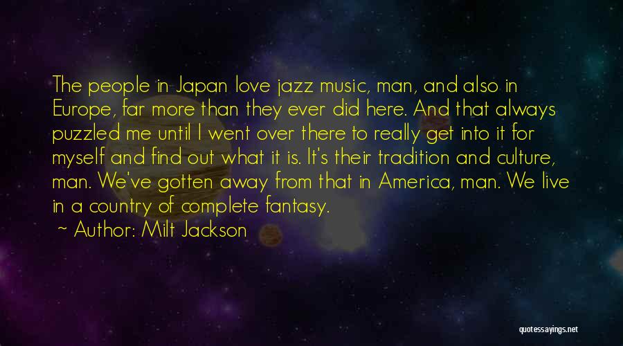 Love That Went Away Quotes By Milt Jackson