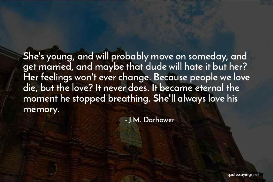 Love That Will Never Die Quotes By J.M. Darhower Love That Will Never Die Quotes By J.M. Darhower