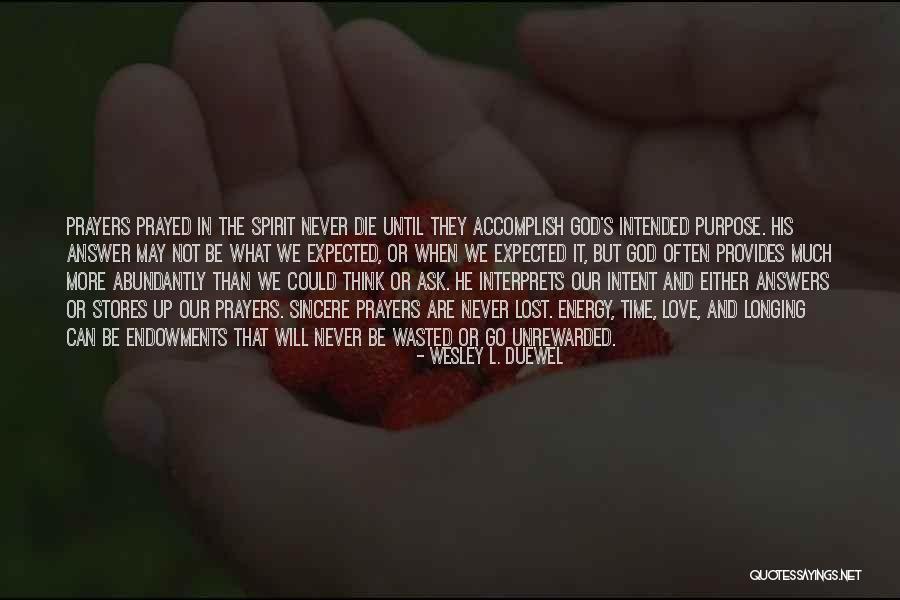 Love That Will Never Die Quotes By Wesley L. Duewel Love That Will Never Die Quotes By Wesley L. Duewel